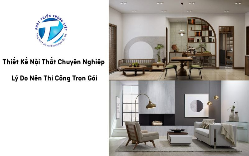 Thiết Kế Nội Thất Chuyên Nghiệp - Lý Do Nên Thi Công Trọn Gói